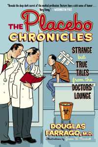 The Placebo Chronicles : Strange But True Tales From the Doctors' Lounge