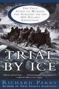 Trial by Ice : The True Story of Murder and Survival on the 1871 Polaris Expedition