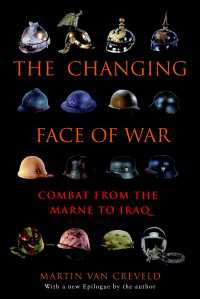 変貌する戦争<br>The Changing Face of War : Combat from the Marne to Iraq