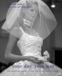 Your Day, Your Way : The Essential Handbook for the 21st-Century Bride