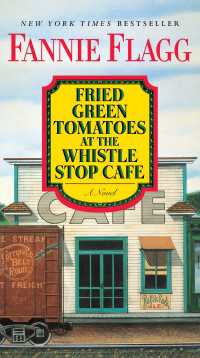 Fried Green Tomatoes at the Whistle Stop Cafe : A Novel