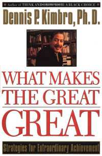 What Makes the Great Great : Strategies for Extraordinary Achievement