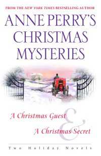 Anne Perry's Christmas Mysteries : Two Holiday Novels
