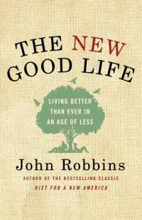 The New Good Life : Living Better Than Ever in an Age of Less