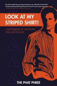Look at My Striped Shirt! : Confessions of the People You Love to Hate