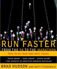 Run Faster from the 5K to the Marathon : How to Be Your Own Best Coach