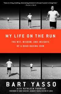 My Life on the Run : The Wit, Wisdom, and Insights of a Road Racing Icon