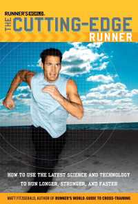 Runner's World The Cutting-Edge Runner : How to Use the Latest Science and Technology to Run Longer, Stronger, and Faster