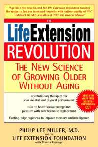 The Life Extension Revolution : The New Science of Growing Older Without Aging