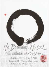 No Beginning, No End : The Intimate Heart of Zen