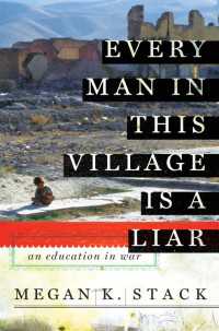 Every Man in This Village is a Liar : An Education in War