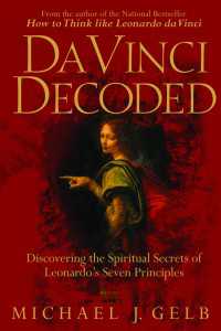 Da Vinci Decoded : Discovering the Spiritual Secrets of Leonardo's Seven Principles