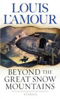 Beyond the Great Snow Mountains : Stories