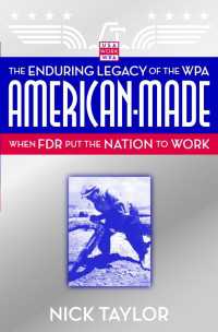 American-Made : The Enduring Legacy of the WPA: When FDR Put the Nation to Work