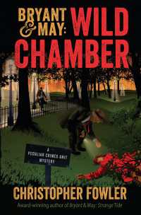 Bryant & May: Wild Chamber : A Peculiar Crimes Unit Mystery