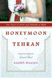 Honeymoon in Tehran : Two Years of Love and Danger in Iran