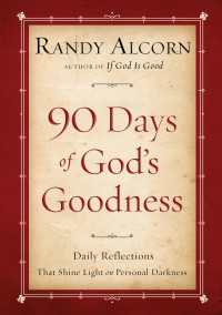 Ninety Days of God's Goodness : Daily Reflections That Shine Light on Personal Darkness