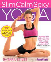 Slim Calm Sexy Yoga : 210 Proven Yoga Moves for Mind/Body Bliss