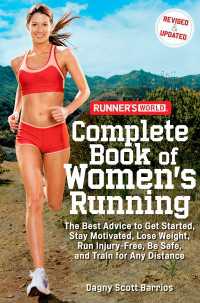 Runner's World Complete Book of Women's Running : The Best Advice to Get Started, Stay Motivated, Lose Weight, Run Injury-Free, BeSafe, and Train for Any Distance