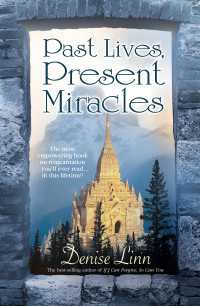 Past Lives, Present Miracles : The Most Empowering Book on Reincarnation You'll Ever Read...in this Lifetime!