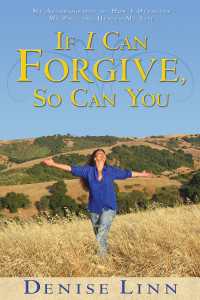 If I Can Forgive, So Can You : My Autobiography of How I Overcame My Past and Healed My Life