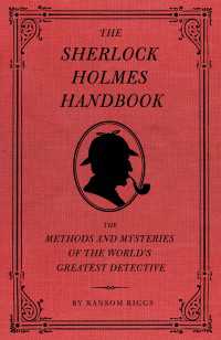The Sherlock Holmes Handbook : The Methods and Mysteries of the World's Greatest Detective