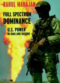 Full Spectrum Dominance : U.S. Power in Iraq and Beyond