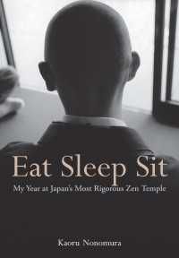 Eat Sleep Sit : My Year at Japan's Most Rigorous Zen Temple