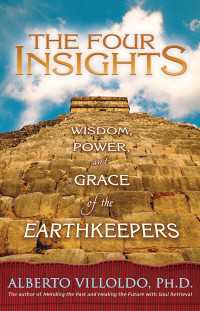 The Four Insights : Wisdom, Power, and Grace of the Earthkeepers