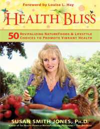 Health Bliss : 50 Revitalizing SuperFoods and Lifestyle Choices to Promote Vibrant Health