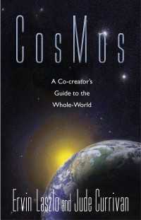 CosMos : A Co-Creator's Guide To The Whole World