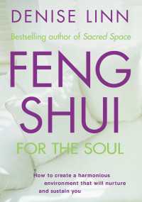 Feng Shui for the Soul : How to Create a Harmonious Environment That Will Nurture and Sustain You