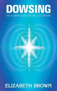 Dowsing : The Ultimate Guide for the 21st Century