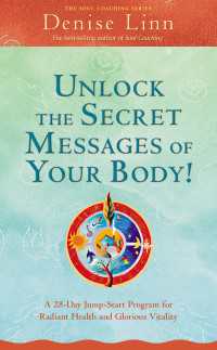 Unlock the Secret Messages of Your Body! : A 28-Day Jump-Start Program For Radiant Health And Glorious Vitality