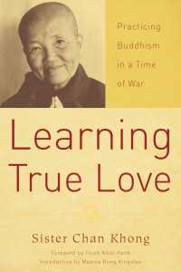 Learning True Love : Practicing Buddhism in a Time of War