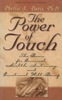 The Power of Touch : The Basis for Survival, Health, Intimacy, and Emotional Well-Being!