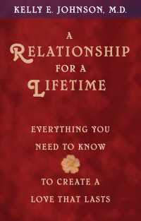 A Relationship for a Lifetime : Everything You Need to Know to Create a Love That Lasts