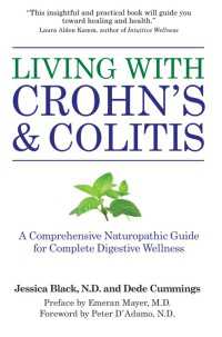 Living with Crohn's & Colitis : A Comprehensive Naturopathic Guide for Complete Digestive Wellness