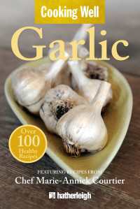 Cooking Well: Garlic : Over 100 Healthy Recipes