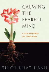 Calming the Fearful Mind : A Zen Response to Terrorism