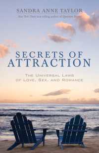 Secrets of Attraction : The Universal Laws of Love, Sex, and Romance