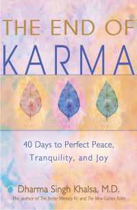 The End of Karma : 40 Days to Perfect Peace, Tranquility, and Joy