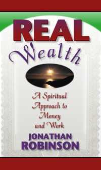 Real Wealth : A Spiritual Approach to Money and Work
