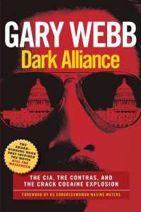 Dark Alliance : The CIA, the Contras, and the Crack Cocaine Explosion
