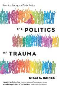 The Politics of Trauma : Somatics, Healing, and Social Justice