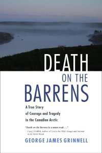 Death on the Barrens : A True Story of Courage and Tragedy in the Canadian Arctic
