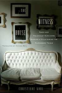 The Witness House : Nazis and Holocaust Survivors Sharing a Villa during the Nuremberg Trials