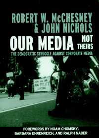 Our Media, Not Theirs : The Democratic Struggle against Corporate Media