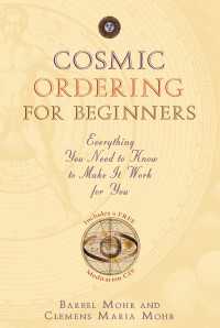Cosmic Ordering for Beginners : Everything You Need To Know To Make It Work For You