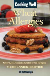 Cooking Well: Wheat Allergies : Over 145 Delicious Gluten-Free Recipes